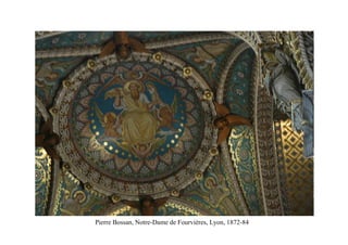 Pierre Bossan, Notre-Dame de Fourvières, Lyon, 1872-84
 