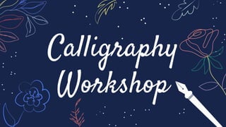 Calligraphy
Workshop
 