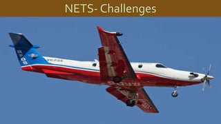 NETS- Challenges 
 
