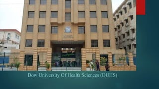 Dow University Of Health Sciences (DUHS)
 