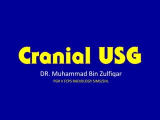 DR. Muhammad Bin Zulfiqar
PGR II FCPS RADIOLOGY SIMS/SHL
 
