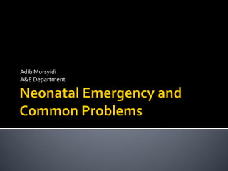 Neonatal Emergency and Common Problems in Emergency Department