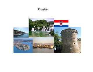 Croatia
 