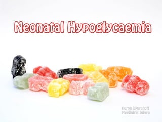 Neonatal Hypoglycaemia
 