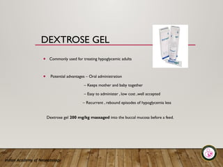 NEONATAL HYPOGLYCEMIA, oral 40% dextrose gel and its uses | PPTX