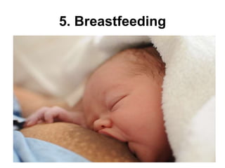 5. Breastfeeding
 