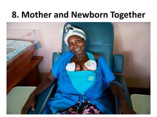 8. Mother and Newborn Together
 