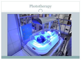 Phototherapy
 