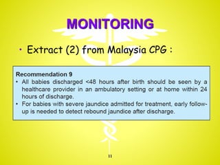 MONITORING
• Extract (2) from Malaysia CPG :
11
 