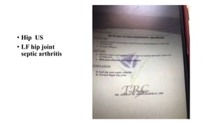 • Hip US
• LF hip joint
septic arthritis
 