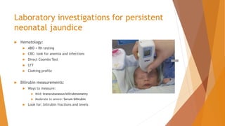 Neonatal Testing My baby still appears jaundice at one month | PPTX