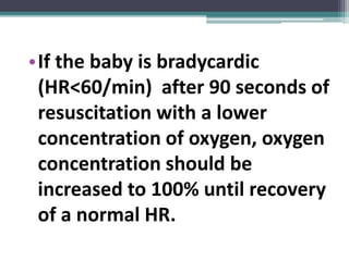 Neonatal resuscitation Slide 40