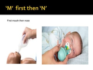 First mouth then nose
 