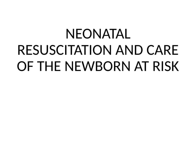NEONATAL RESUSCITATION/ RESUSCITATION... | PPT