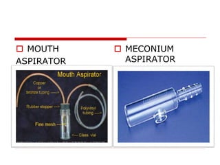  MOUTH
ASPIRATOR
 MECONIUM
ASPIRATOR
 
