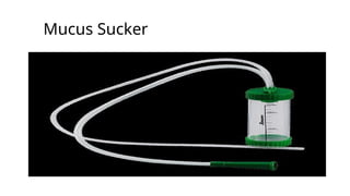 Mucus Sucker
 