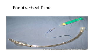 Endotracheal Tube
 