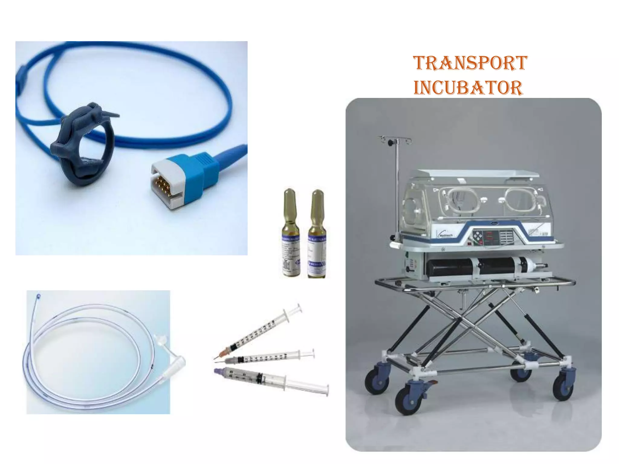 TRANSPORT
INCUBATOR
 