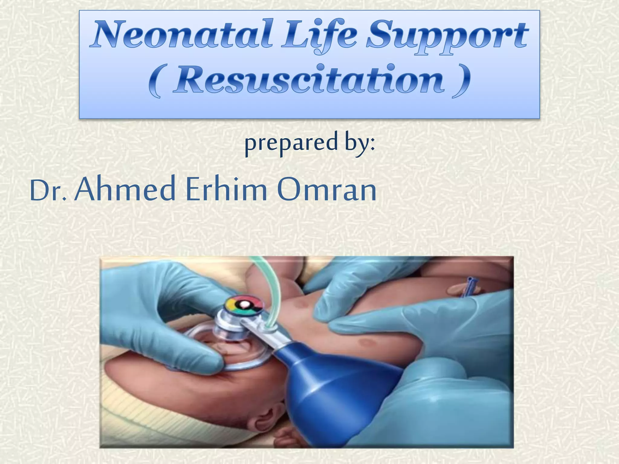Neonate life support Resuscitation | PPTX