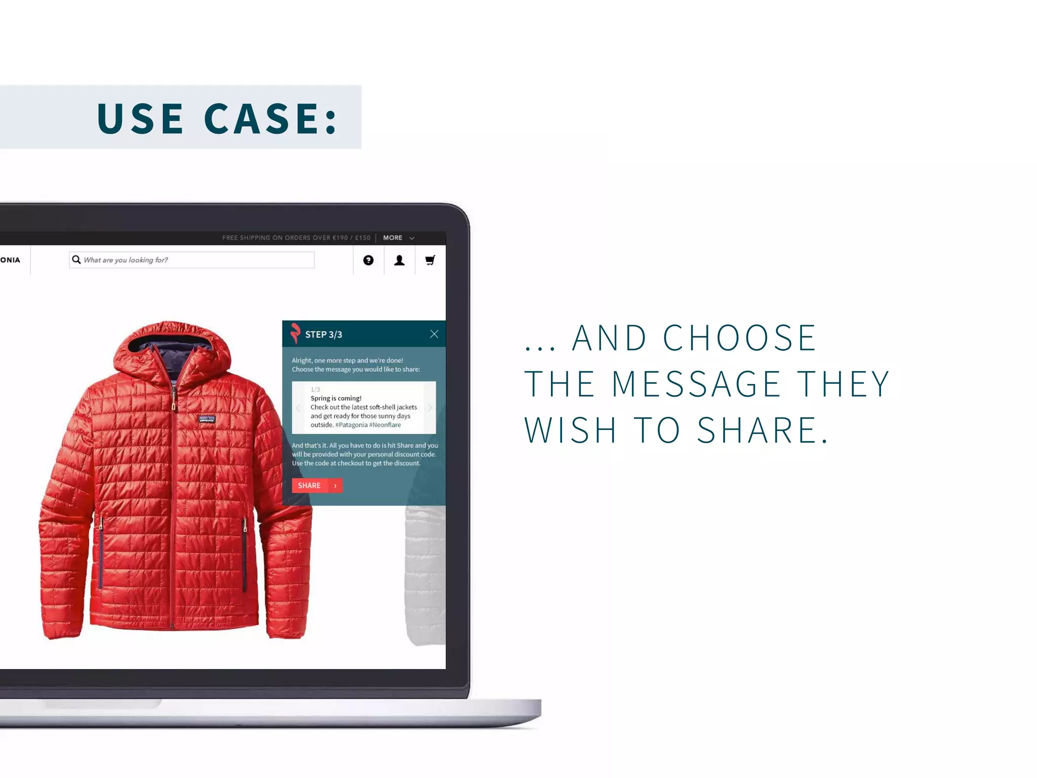 USE CASE:
... AND CHOOSE
THE MESSAGE THEY
WISH TO SHARE.
 
