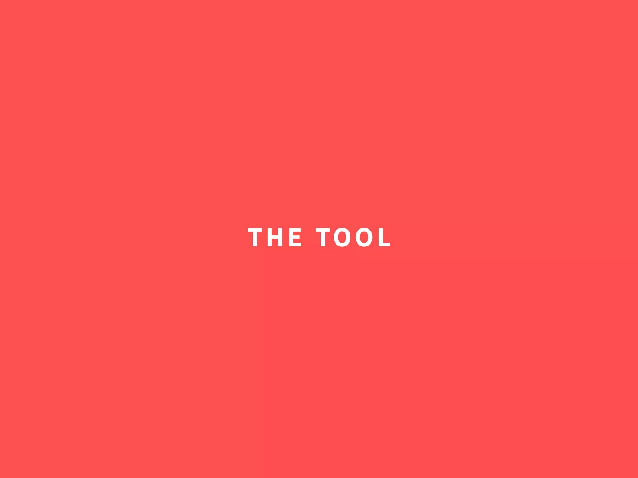 THE TOOL
 