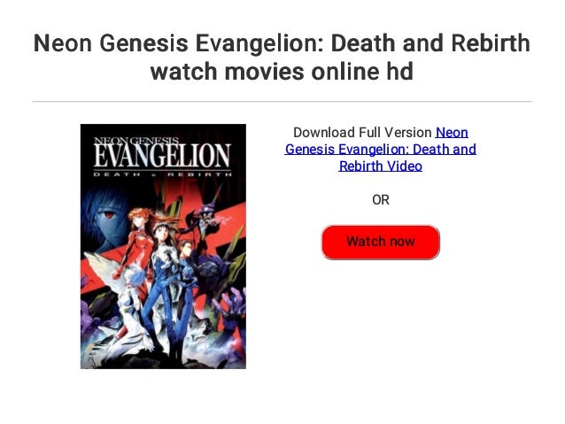 Neon Genesis Evangelion Death And Rebirth Watch Movies Online Hd Neon Genesis Evangelion Death And Rebirth Watch Movies Online Hd