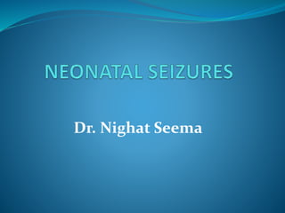 Dr. Nighat Seema
 