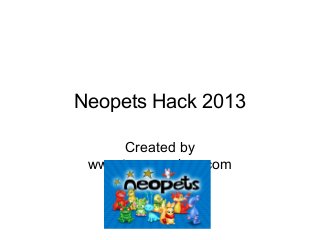Neopets Hack 2013
Created by
www.topgamehax.com

 