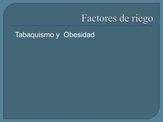  Tabaquismo

y Obesidad

 