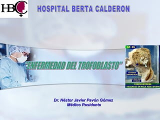 Dr. Néstor Javier Pavón Gómez
       Médico Residente
 