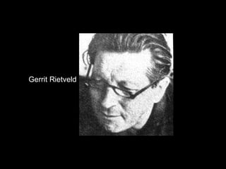 Gerrit Rietveld
 