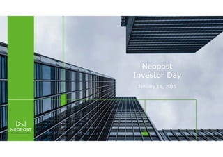 Neopost
Investor Day
January 16, 2015
 