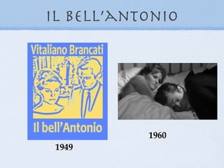 il bell’antonio




           1960
 1949
 