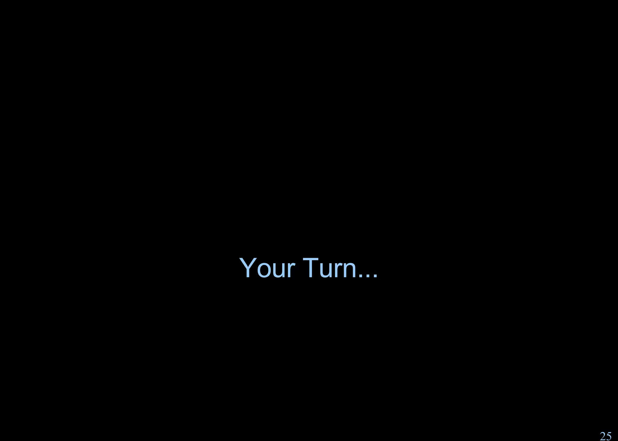 Your Turn...