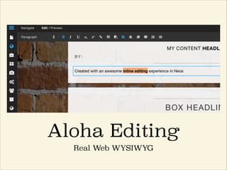 Aloha Editing
Real Web WYSIWYG
 