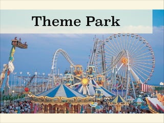 Theme Park
 