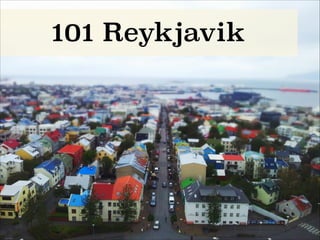 101 Reykjavik
 