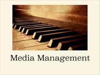 Media Management
 