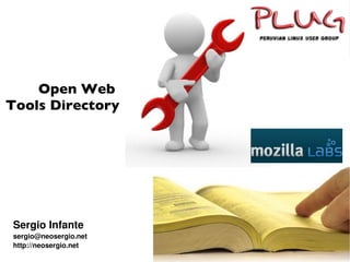 Open Web
Tools Directory




Sergio Infante
sergio@neosergio.net
                        
http://neosergio.net
 