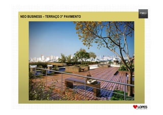 NEO BUSINESS – TERRAÇO 3° PAVIMENTO
 