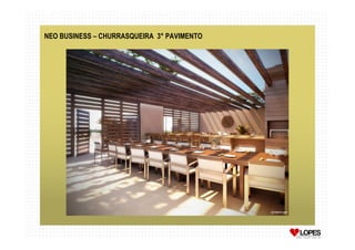 NEO BUSINESS – CHURRASQUEIRA 3° PAVIMENTO
 