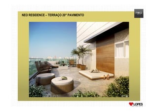 NEO RESIDENCE – TERRAÇO 20° PAVIMENTO
 