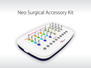 Neo Surgical Accessory Kit
 