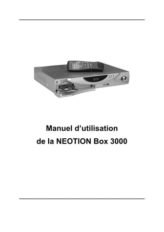 Manuel d’utilisation
de la NEOTION Box 3000
 