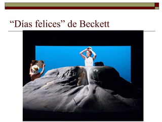 “Días felices” de Beckett
 