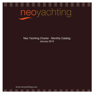 Neo Yachting Charter - Monthly Catalog
January 2012
 