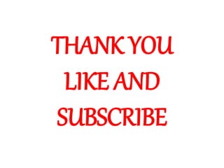 THANK YOU
LIKE AND
SUBSCRIBE
 