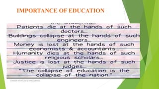 A WEBINAR ON NEP-2020 @ GPREC,KURNOOL
IMPORTANCE OF EDUCATION
 