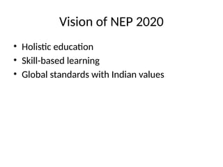 NEP_2020_PresentationNational Education Policy (NEP) 2020 | PPTX