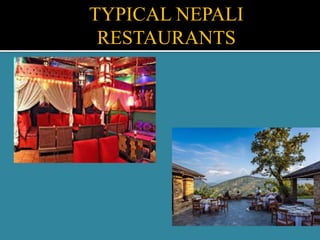 TYPICAL NEPALI
RESTAURANTS